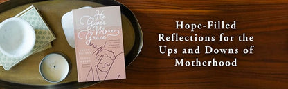 He Gives More Grace: 30 Hope-Filled Reflections for the Ups and Downs of Motherhood