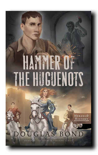 Hammer of the Huguenots (Heroes & History)