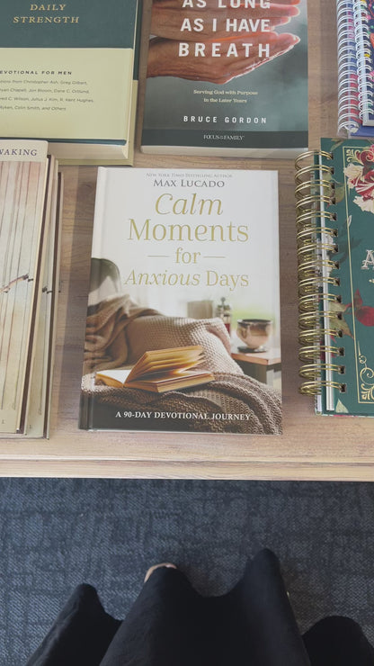 Calm Moments for Anxious Days by Max Lucado