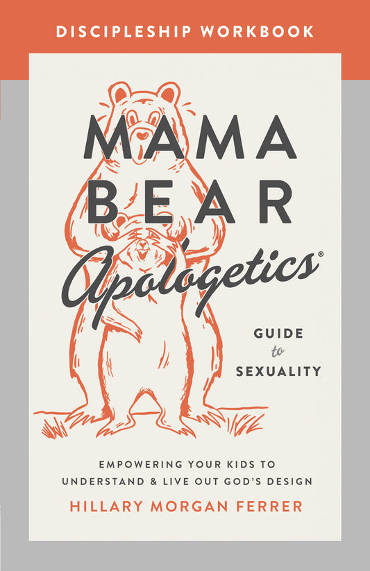 Mama Bear Apologetics Guide to Sexuality (Discipleship Workbook)