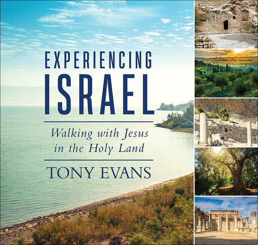 Experiencing Israel: Walking With Jesus in the Holy Land
