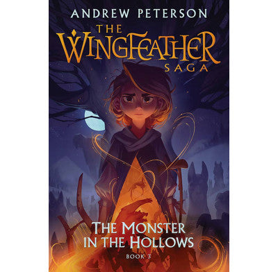 Monster in the Hollows: The Wingfeather Saga Book 3 By Andrew Peterson