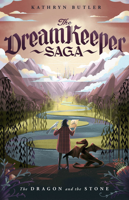 The Dragon and the Stone: The Dream Keeper Saga Book 1 by Kathryn Butler