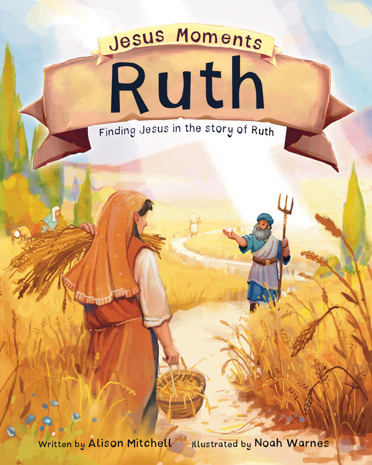 Jesus Moments: Ruth – Finding Jesus in the Story of Ruth